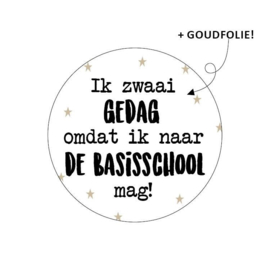 Sticker rond "Ik zwaai gedag omdat ik naar de basisschool mag"