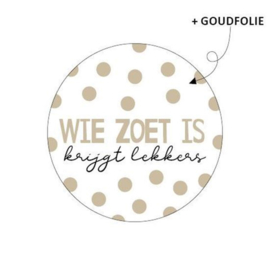 Ronde sticker Wie zoet is krijgt lekkers - per stuk