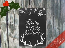 Baby it's Cold Outside Poster (PDF zelf printen)