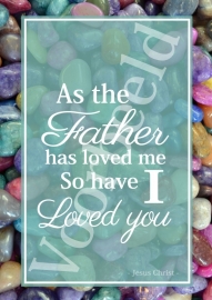 As the father has loved me