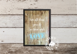 Let all that you do be done with Love  Poster