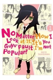 No Matter How I Look at It, It`s You Guys` Fault I`m Not Popular!, Vol. 1