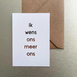 Ik wens ons meer ons