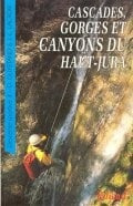 Cascades, gorges et canyons du Haut-Jura (Hardcopy)