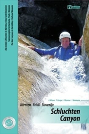 Schluchten - Canyon  - The best canyons in Carinthia, Friuli and Slovenia