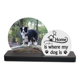 fotoplankje home is where my dog(s) is