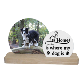fotoplankje home is where my dog(s) is