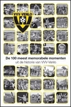 100 meest bijzondere momenten uit de geschiedenis van VVV-Venlo