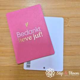 A7 Kaartje "Bedankt lieve JUF!" - roze