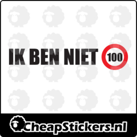 IK BEN NIET 100 STICKER