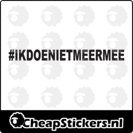 #IKDOENIETMEERMEE STICKER