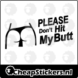 PLEASE DON'T HIT MY BUTT STICKER