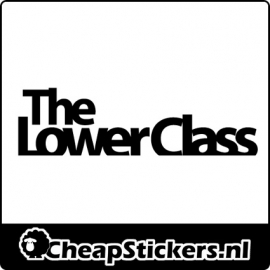 THE LOWER CLASS STICKER