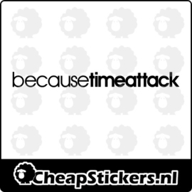 BECAUSE TIMEATTACK  STICKER