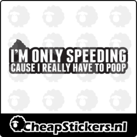 SPEEDING HAVE TO POOP STICKER