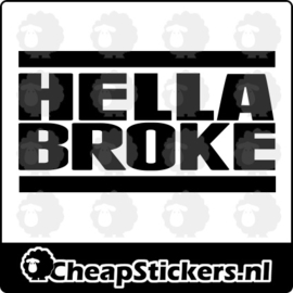 HELLA BROKE STICKER