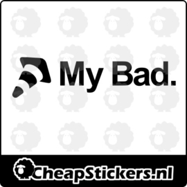 MY BAD STICKER