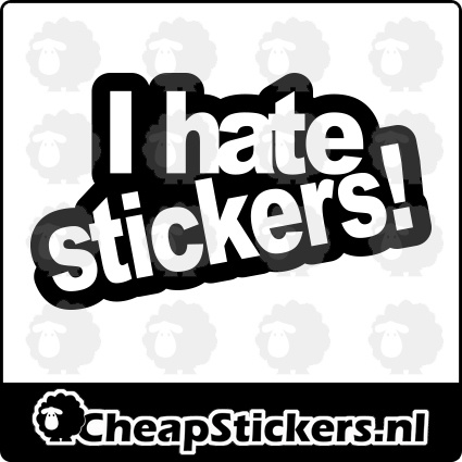 I HATE STICKERS