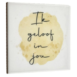 homebound tegeltje ik geloof in jou