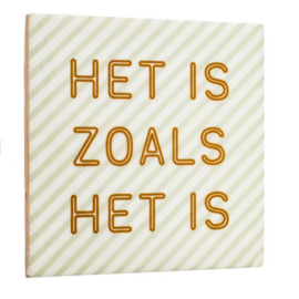 homebound tegeltje het is zoals het is