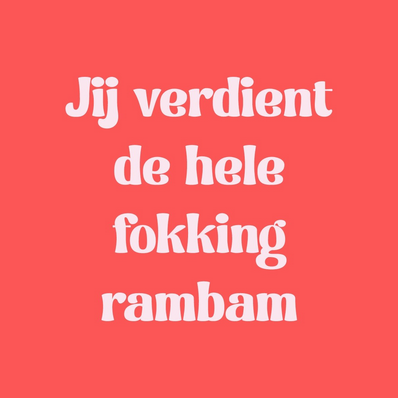 homebound tegeltje jij verdient de hele fokking rambam
