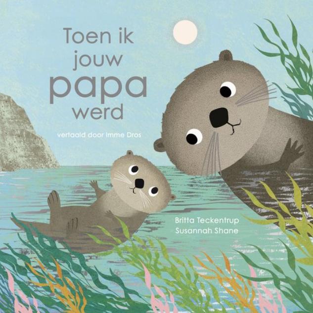 Toen ik jouw papa werd | prentenboek