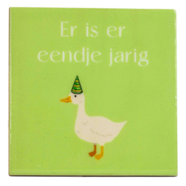 homebound tegeltje er is er eendje jarig