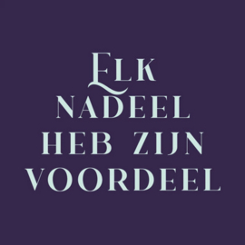 homebound tegeltje elk nadeel heb zijn voordeel