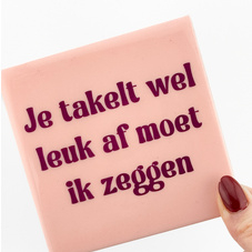homebound tegeltje je takelt wel leuk af