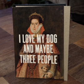 east end prints I love my dog and maybe three people