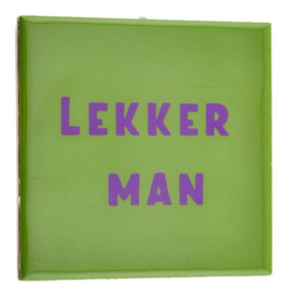 homebound tegeltje lekker man