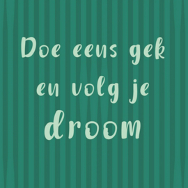homebound tegeltje doe eens gek volg je droom