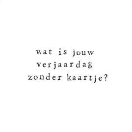 wenskaart ikpakjein | wat is jouw verjaardag zonder kaartje?