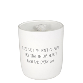 my flame Sojakaars Those we love don't go away... Fresh cotton