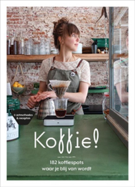 Koffie! 182 koffiespots waar je blij van wordt