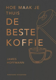 Hoe maak je thuis de beste koffie | hardcover