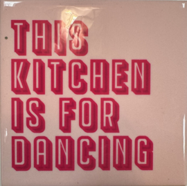 homebound tegeltje kitchen is for dancing