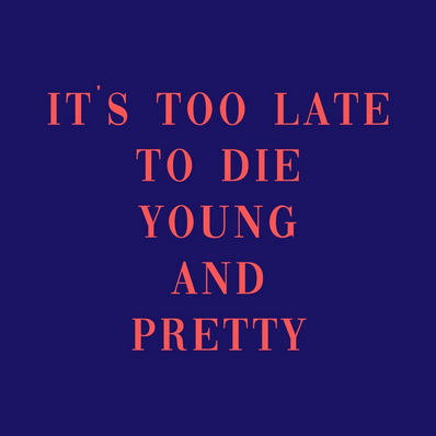 homebound tegeltje it's to late to die young and pretty