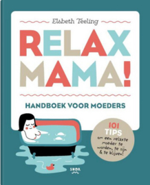 Relax Mama! | handboek voor moeders