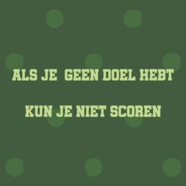 homebound tegeltje als je geen doel hebt kun je niet scoren
