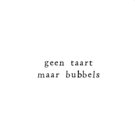 wenskaart ikpakjein | geen taart maar bubbels