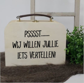 Houten koffertje | Psssst....wij willen jullie iets vertellen!