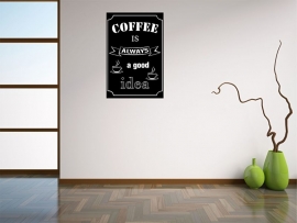 Tekstbord: Coffee is always a good idea