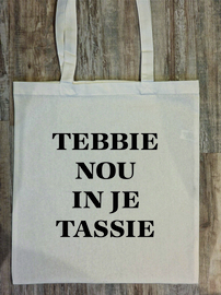 Tekst: TEBBIE NOU IN JE TASSIE