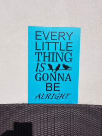 EVERY LITTLE THING