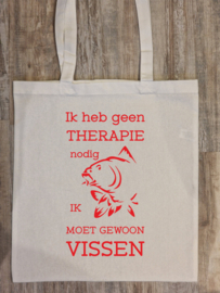 Tekst: IK HEB GEEN THERAPIE NODIG MOET GEWOON VISSEN