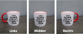 Save water drink hot cocoa  ( Art. Mok013 )