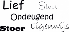 muursticker: Lief,Stout,Ondeugend,Stoer,Eigenwijs - prijs vanaf