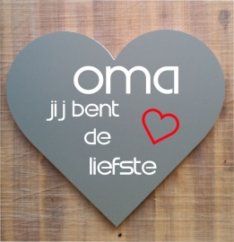 Tekstbord ( Hart vorm ) Oma je bent de liefste..