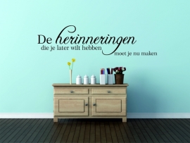 muursticker: De herinneringen die je later......